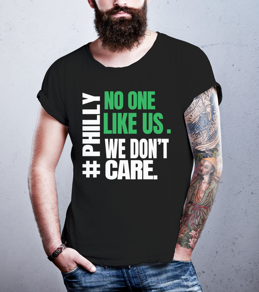 PHILLY No One Likes Us We Don't Care T-Shirt