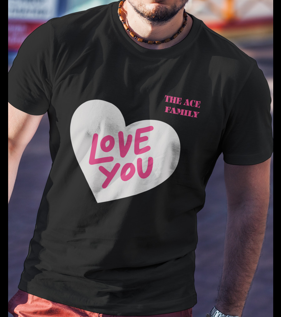 The Ace Family Love You Heart T-Shirt