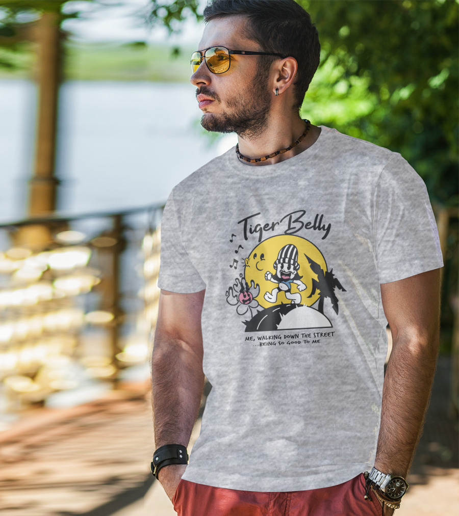 Tiger Belly Me Walking Down The Street Being So Good To Me T-Shirt