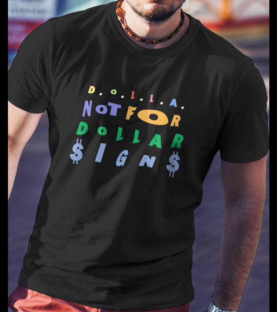 D.O.L.L.A. Not For Dollar Signs Bigdollamerch Damian Lillard T-Shirt