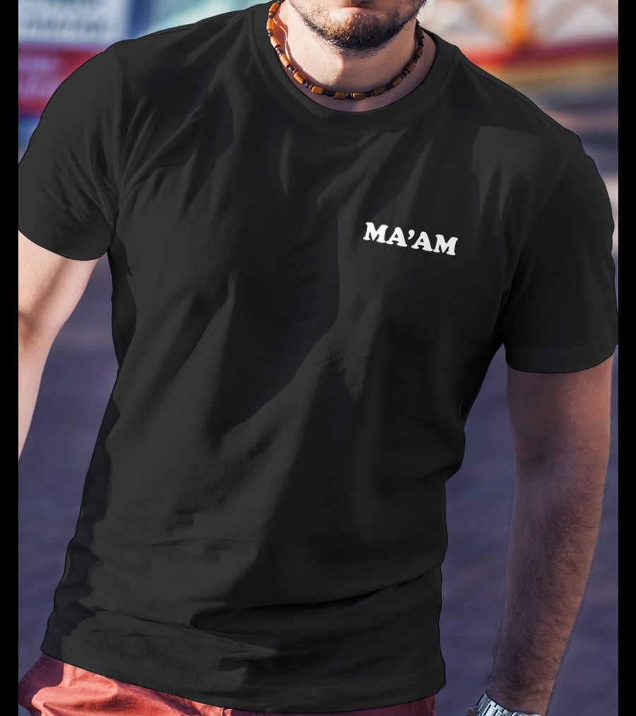 Ma'Am Merch Text Ma'am T-Shirt