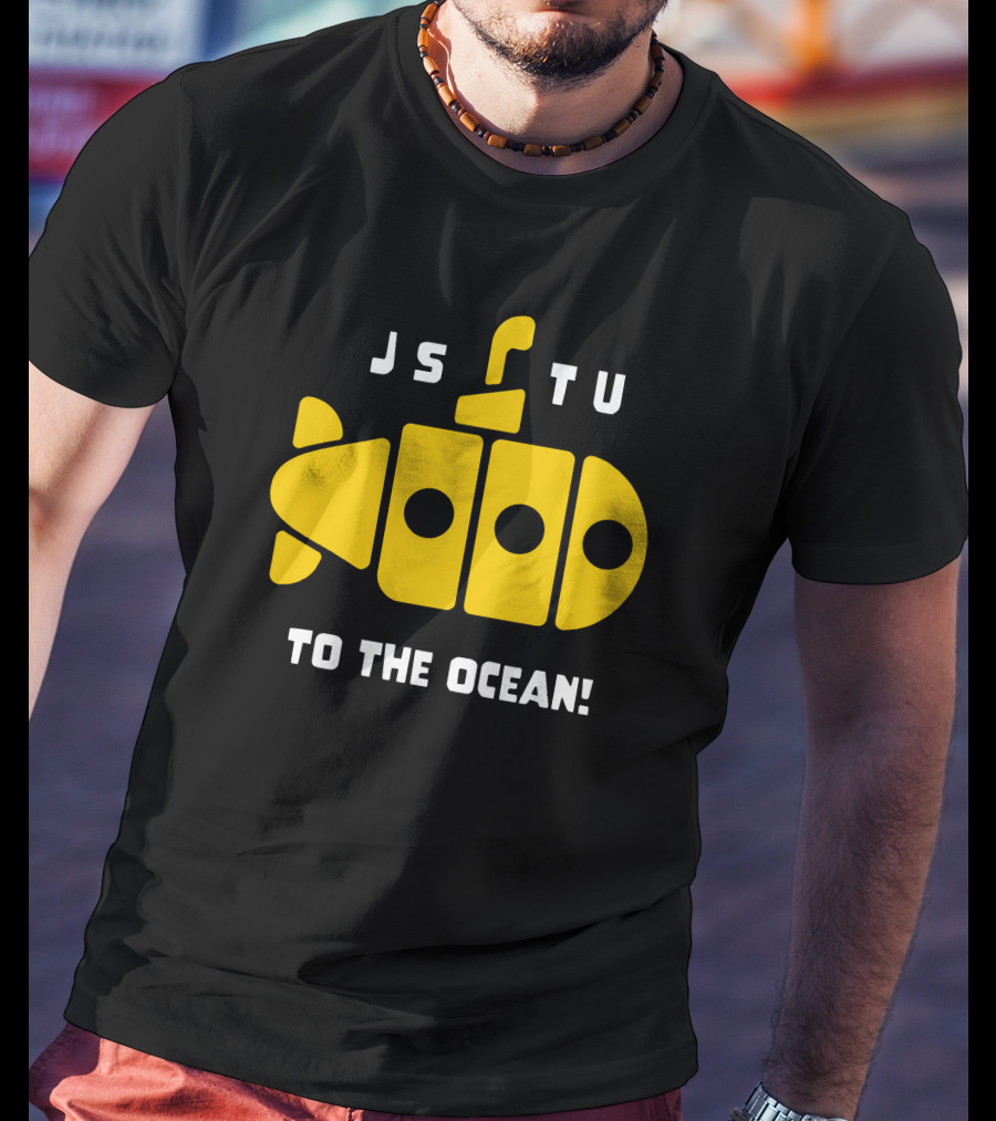 JS TU Submarine Adventure Morejstu Merch To The Ocean T-Shirt