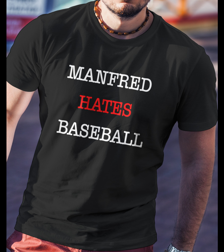 Johneganstuff Manfred Hates Baseball Merch T-Shirt