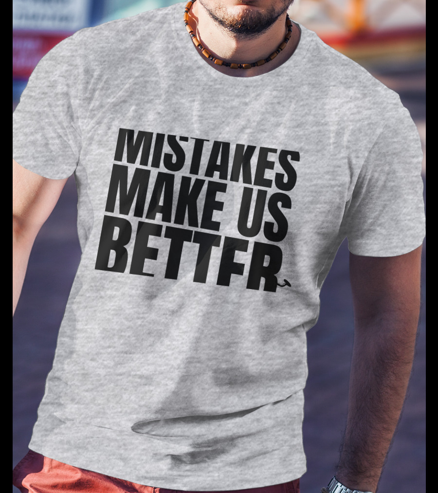 Mr. Build It Merch Mistakes Make Us Better Hammer T-Shirt