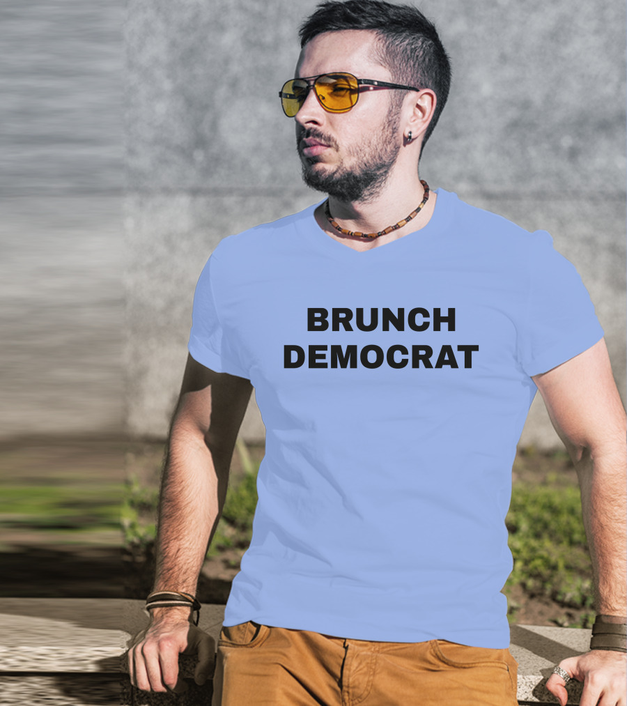 BRUNCH DEMOCRAT Merchandise Thee Brunch Democrat T-Shirt