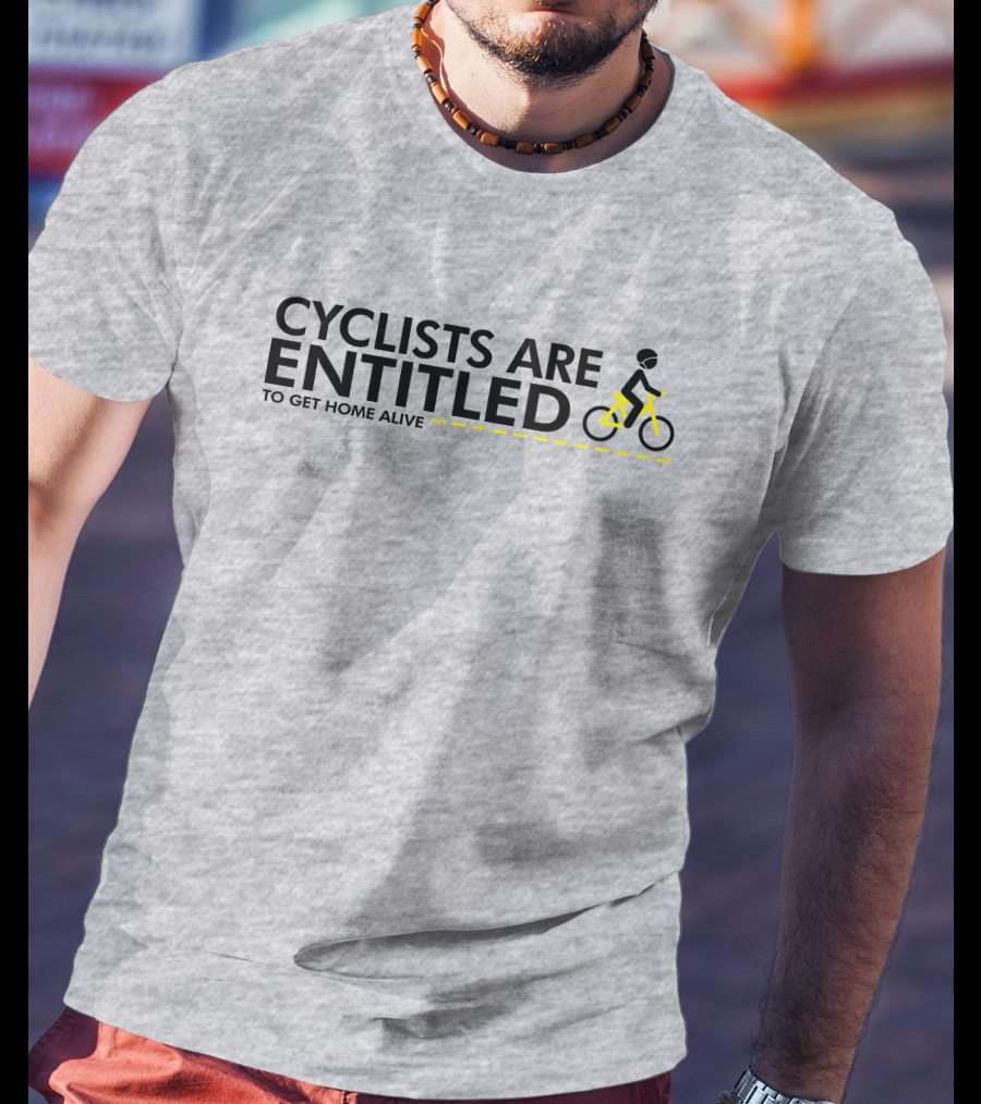 Alison Tetrick Cyclists Are Entitled To Get Home Alive Flaxy Shop T-Shirt