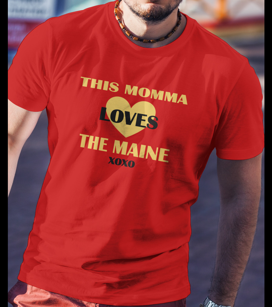 This Momma Loves The Maine Xoxo Heart T-Shirt