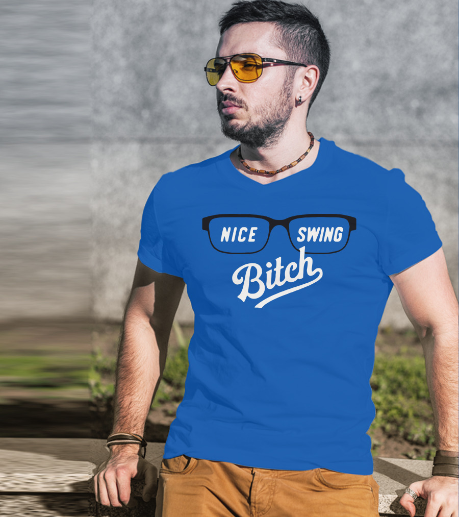 Nice Swing Bitch Baseball Movie Quote Glasses On Blue T-Shirt