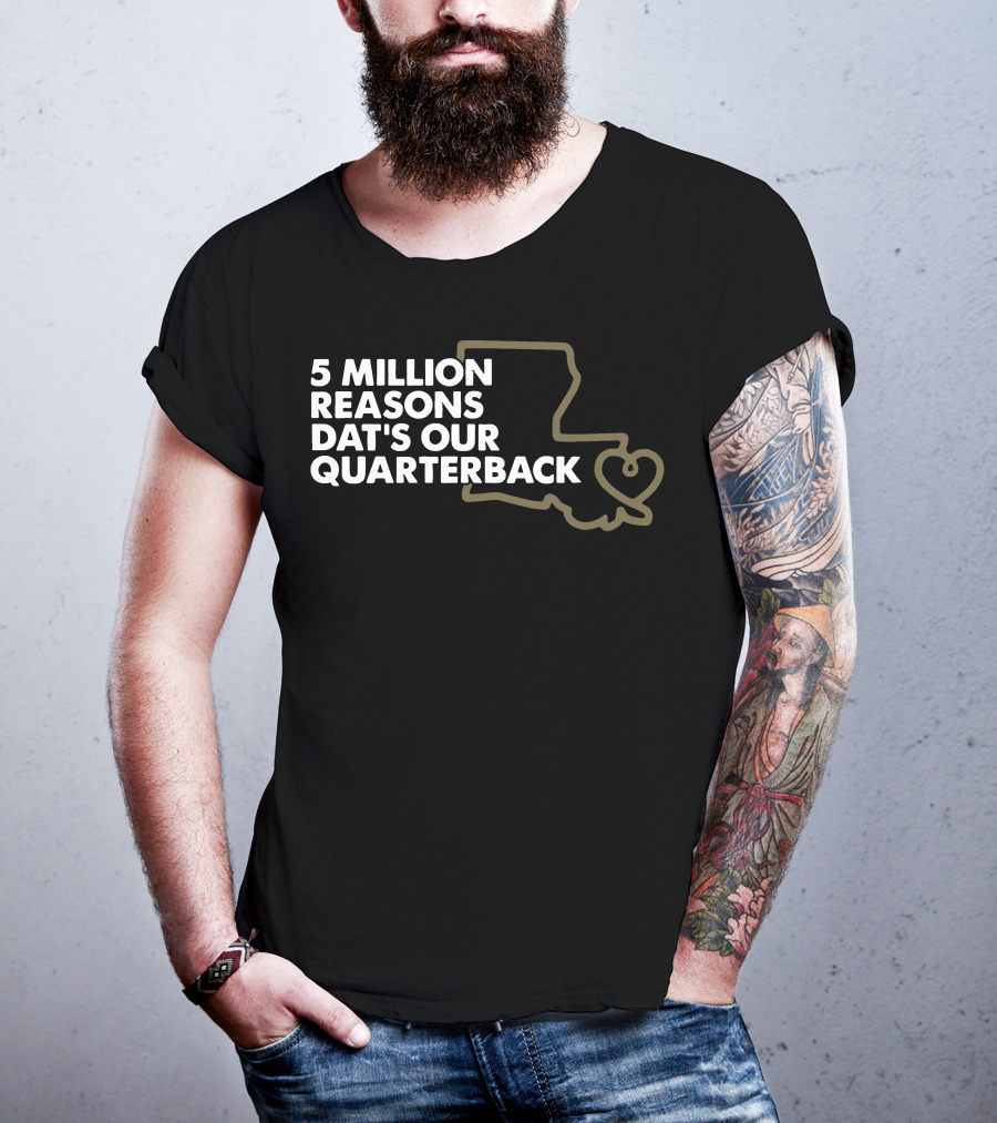 5 Million Reasons Dat's Our Quarterback Brees T-Shirt