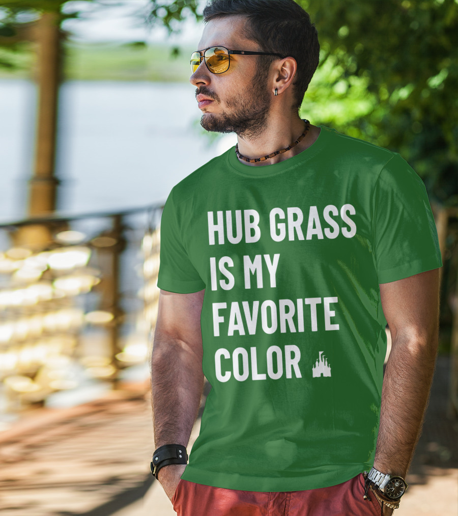 Hub Grass Is My Favorite Color Castle T-Shirt