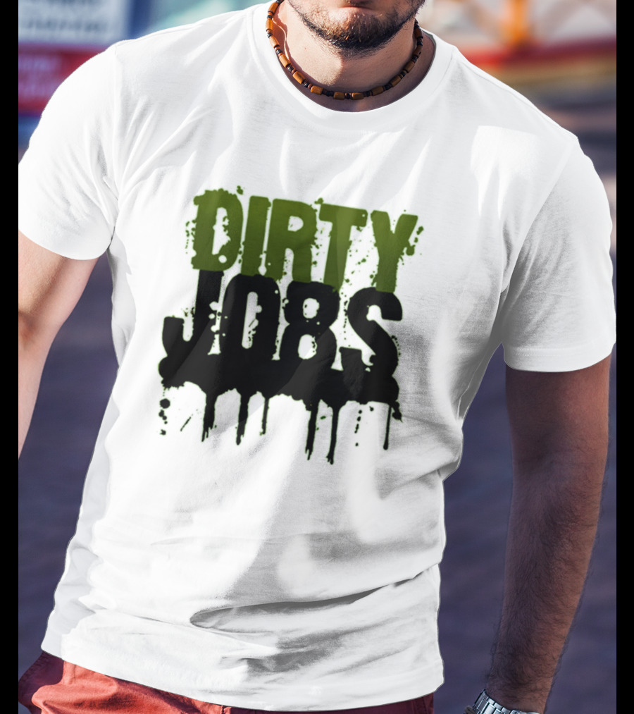 Dirty Jobs Dripping Text Style Merch T-Shirt