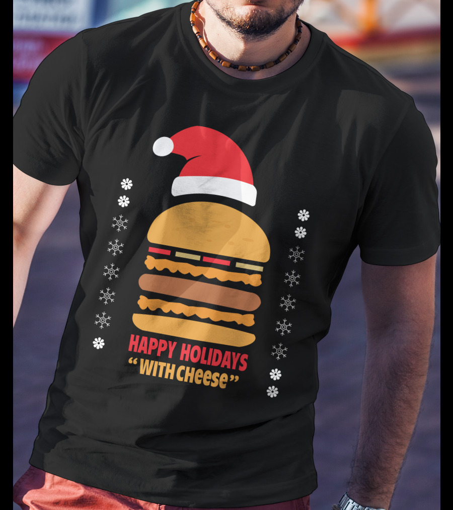 Happy Holidays Santa Burger With Cheese T-Shirt