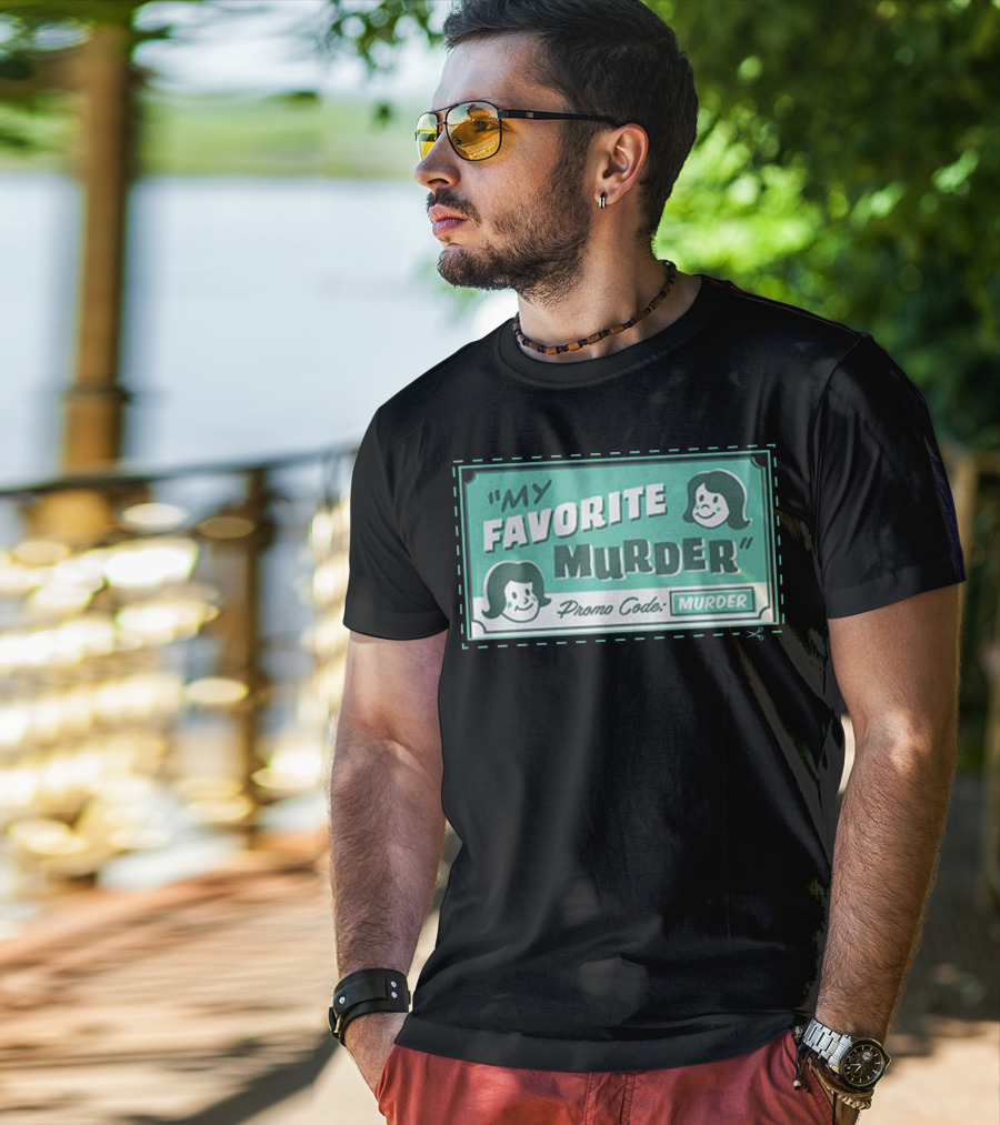 My Favorite Murder Promo Code MURDER T-Shirt