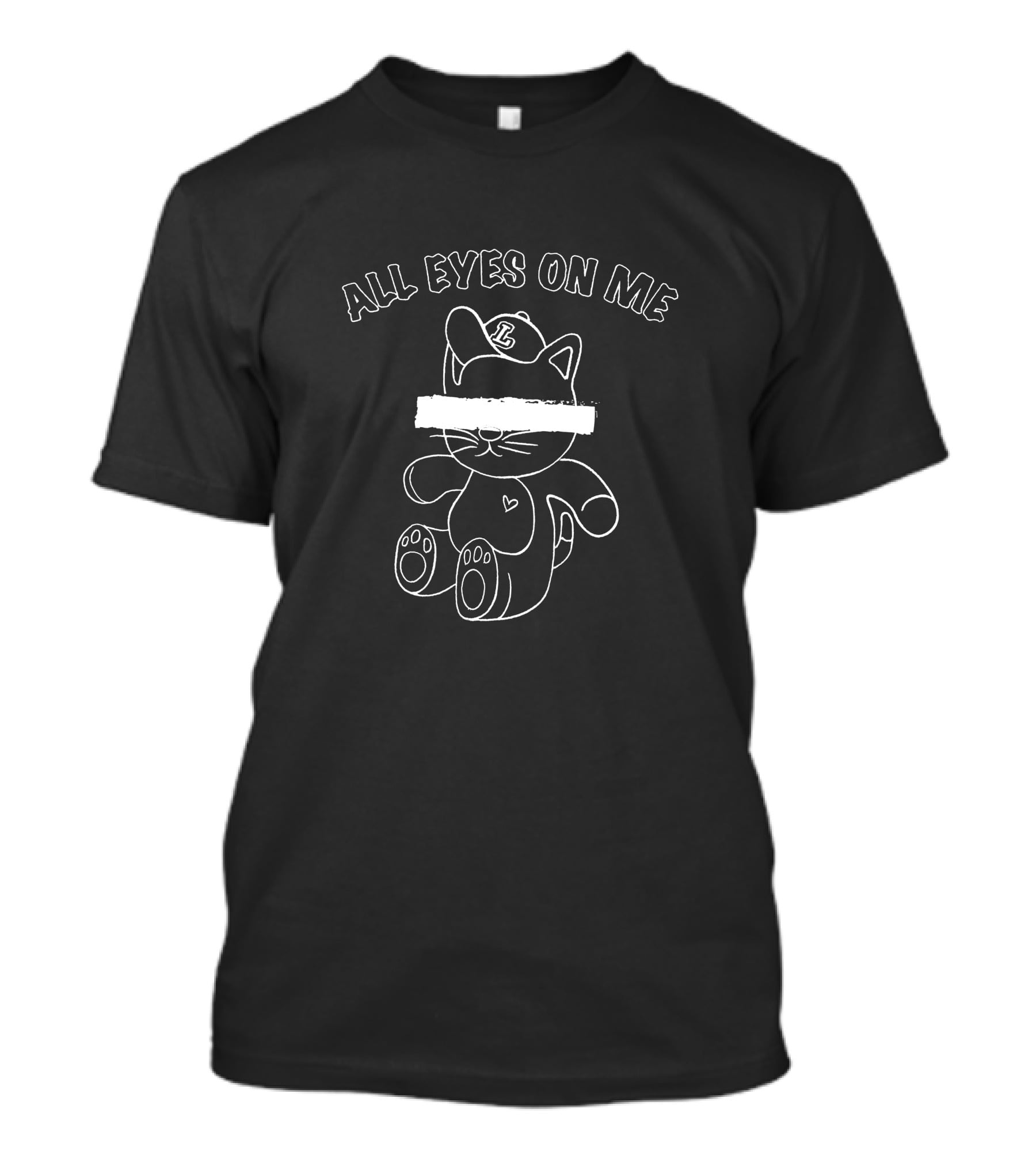 All Eyes On Me Cat With Heart And L Cap T-Shirt