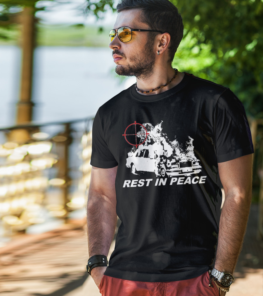 Rest In Peace Drippin So Pretty Shop Burning Car With Crosshair T-Shirt