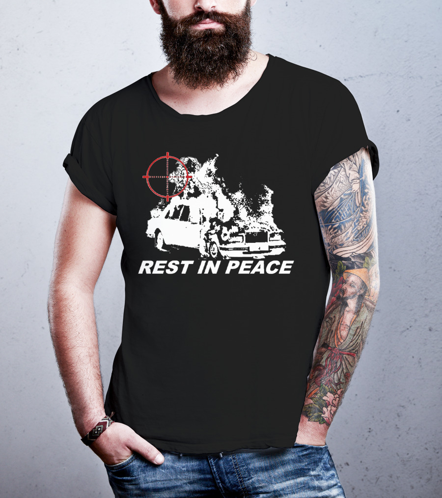 Rest In Peace Drippin So Pretty Shop Burning Car With Crosshair T-Shirt