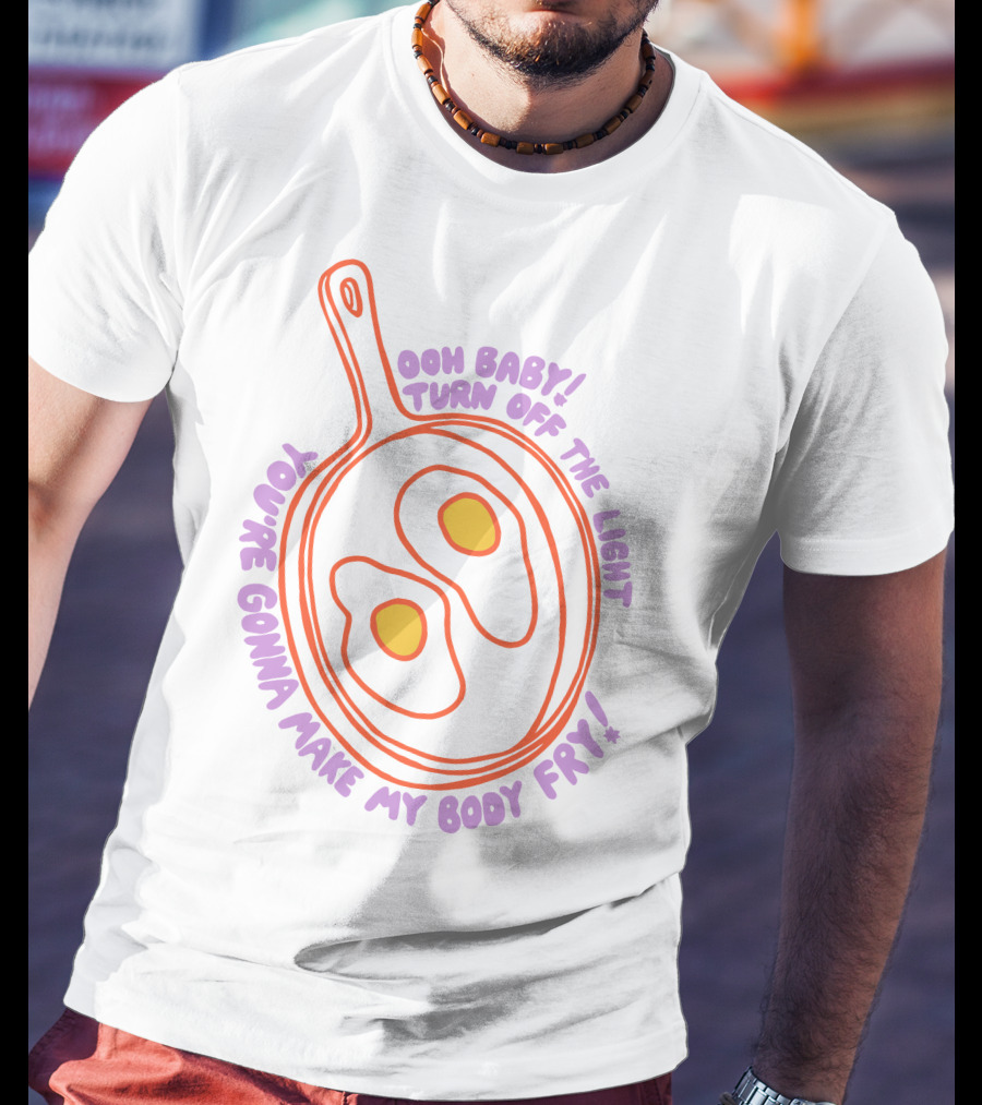 Ooh Baby Turn Off The Light You're Gonna Make My Body Fry Remi Wolf Shop T-Shirt