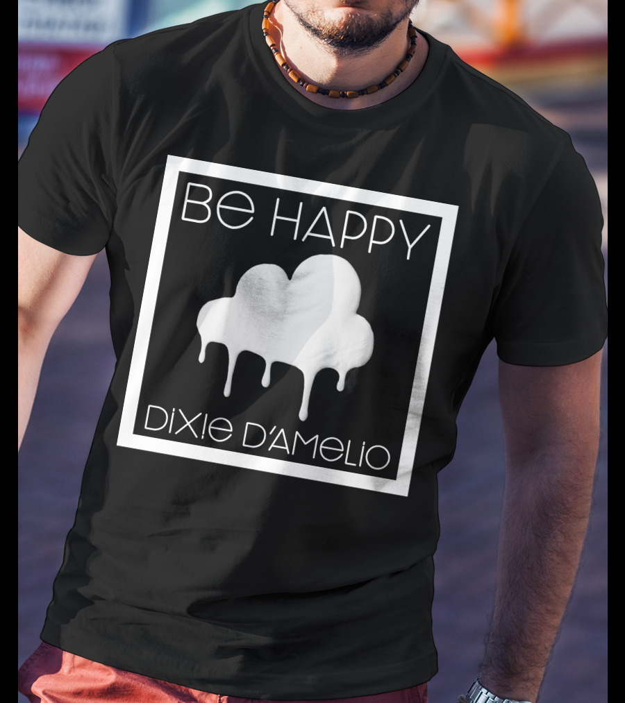 Be Happy Cloud Dixie D'Amelio T-Shirt