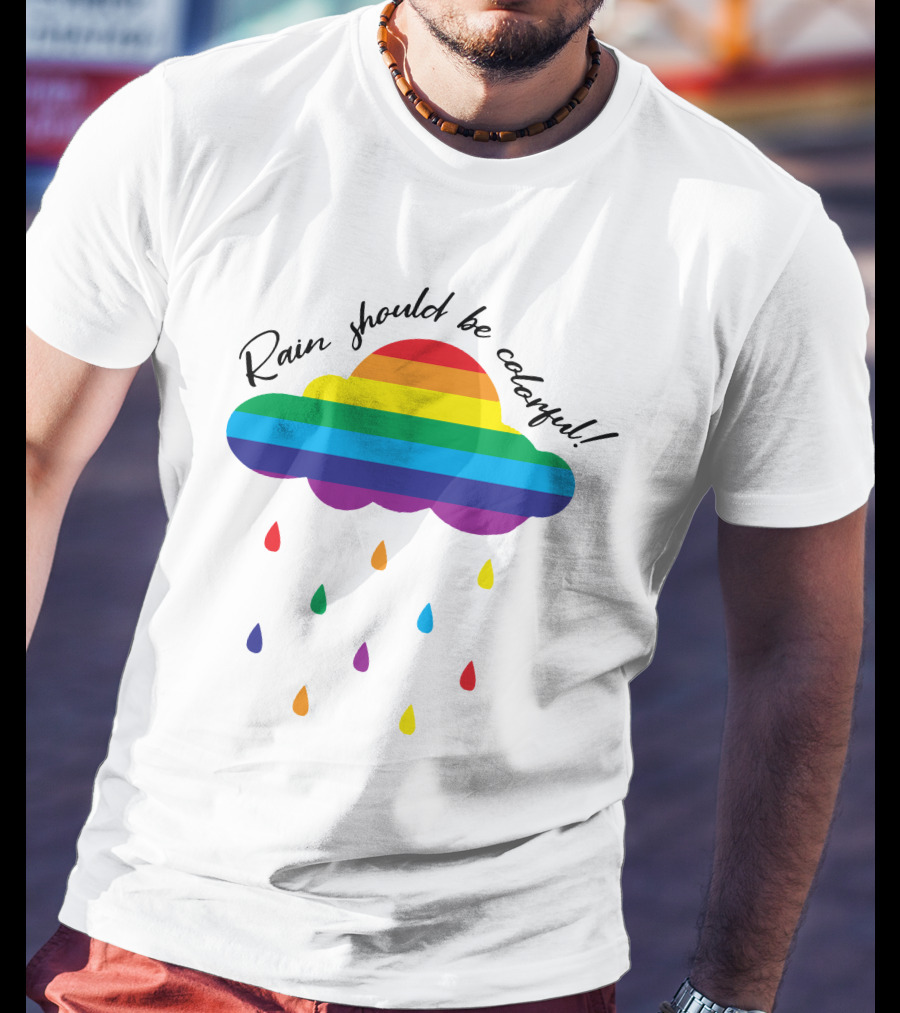Rain Should Be Colorful Rainbow Cloud Rain Rain Is So Gay Longsleeve T-Shirt