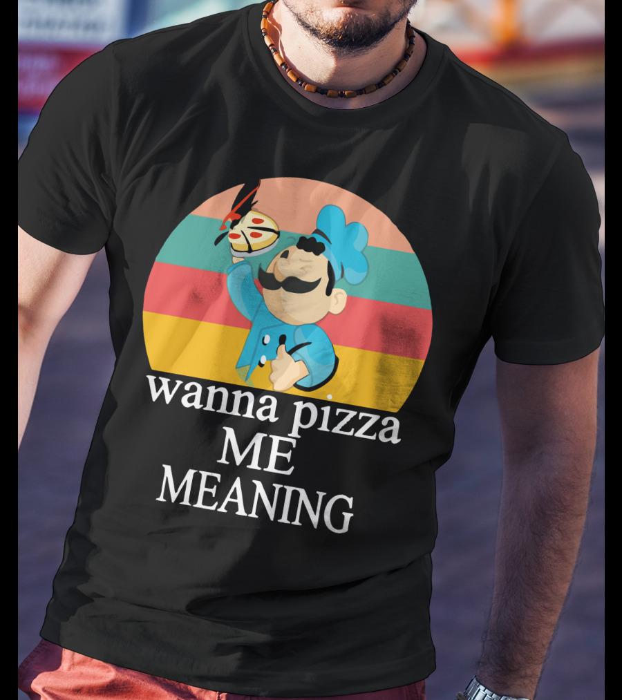 Wanna Pizza Me Meaning Chef T-Shirt
