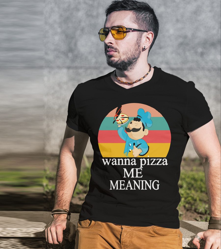 Wanna Pizza Me Meaning Chef T-Shirt