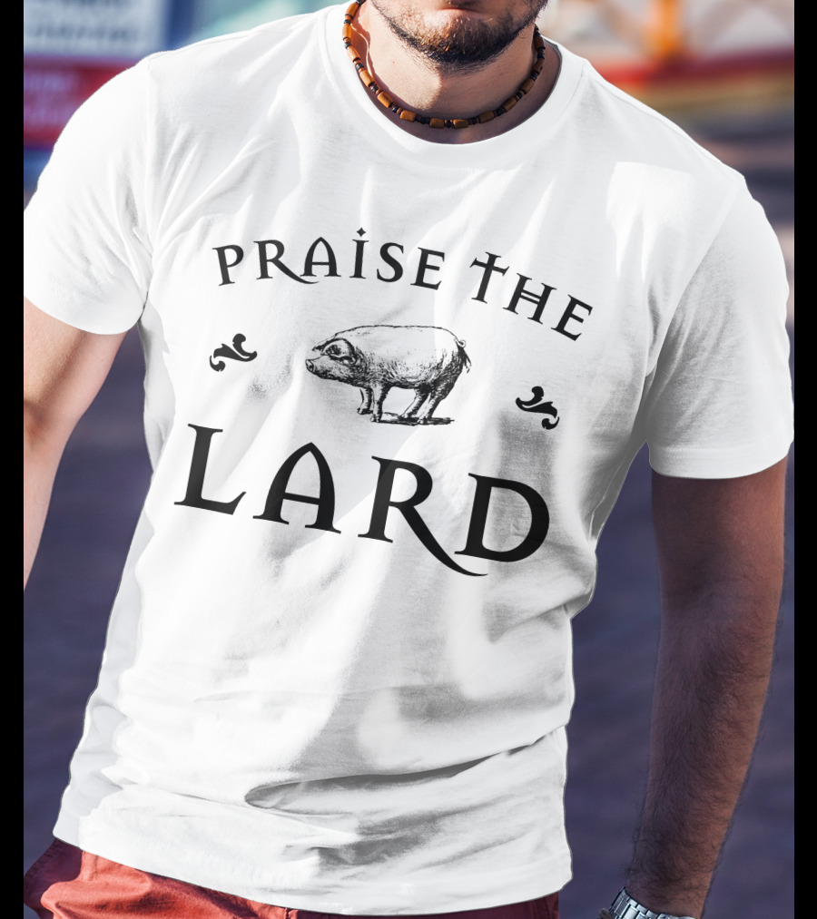 Praise The Lard Pig T-Shirt