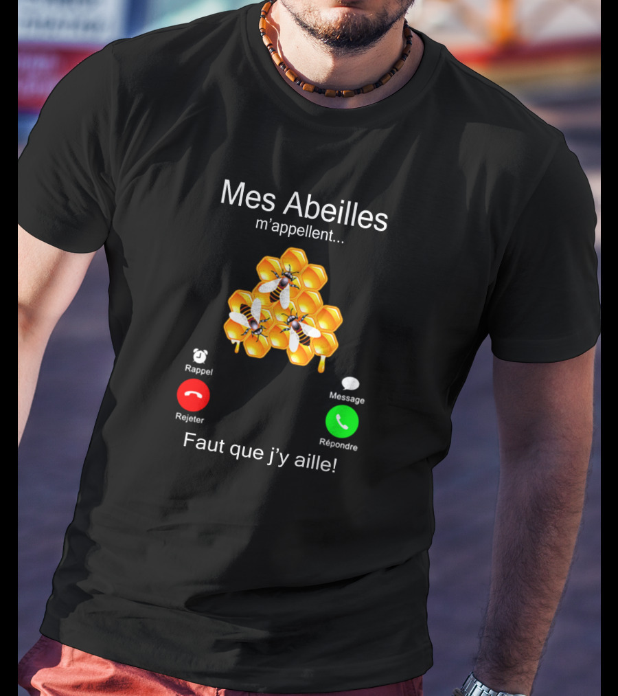 Mes Abeilles M'appellent Faut Que J'y Aille Hexagone Abeilles Rappel Rejeter Message Répondre T-Shirt