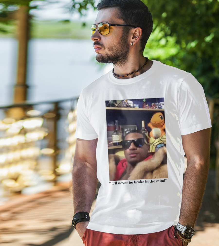 I'll Never Be Broke In The Mind Guapdad4000 Charmander T-Shirt