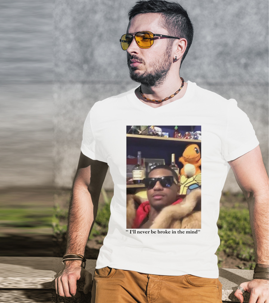 I'll Never Be Broke In The Mind Guapdad4000 Charmander T-Shirt