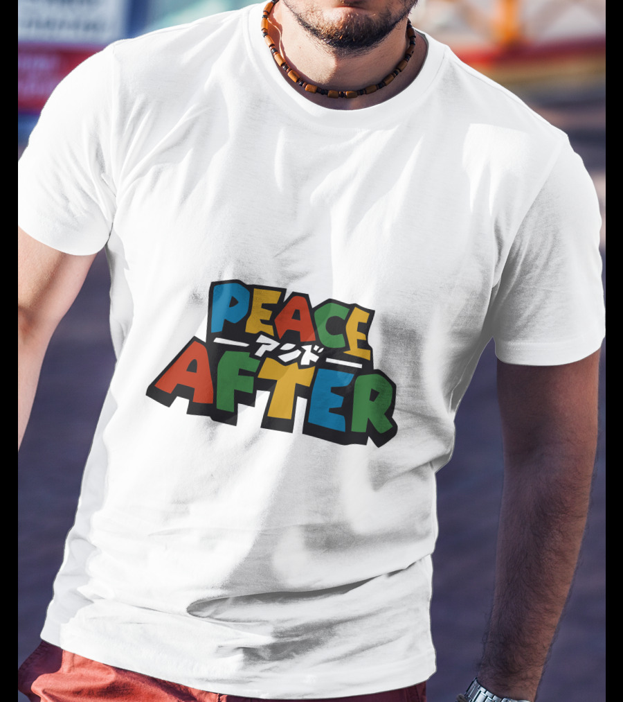 PEACE AFTER T-Shirt