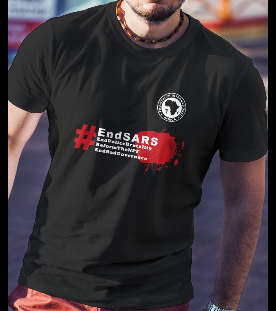 Pro Health International Africa #EndSARS EndPoliceBrutality ReformTheNPF EndBadGovernance T-Shirt