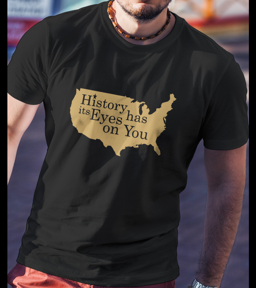 History Has Its Eyes On You United States Map Hamilton T-Shirt