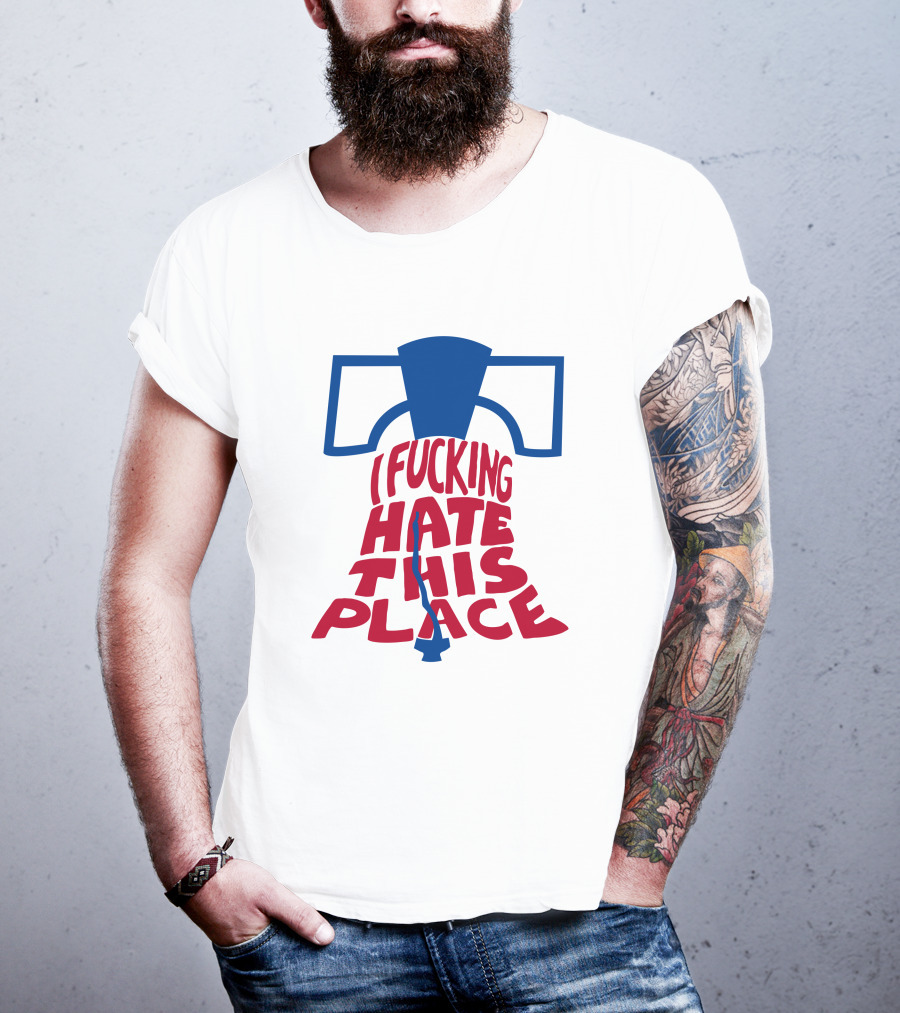 Sympathetic Inker I Fuking Hate This Place Alec Bohm Liberty Bell BringDaNoyz T-Shirt