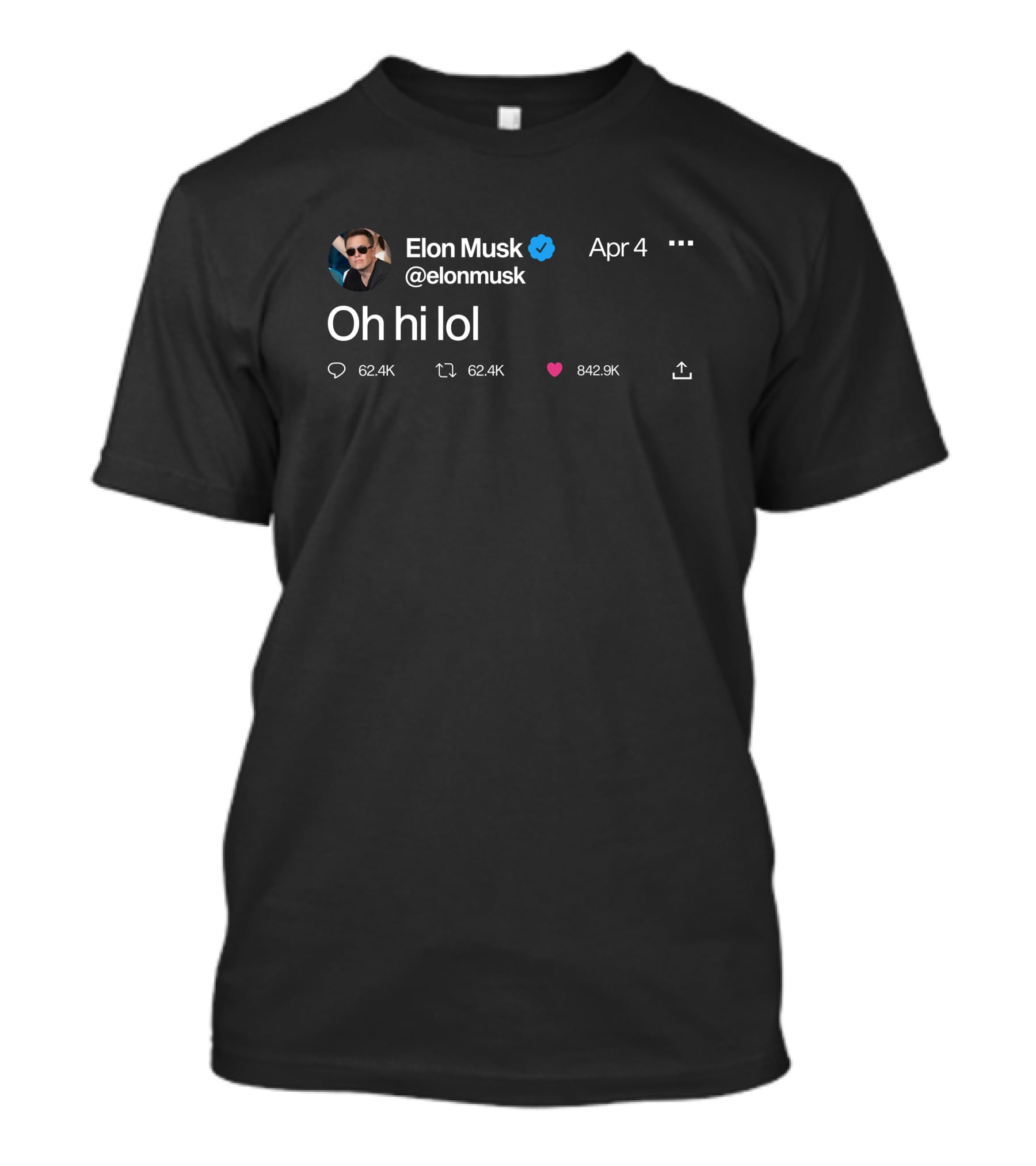 Elon Musk Oh Hi Lol Tweet Screenshot April 4 Verified Badge T-Shirt