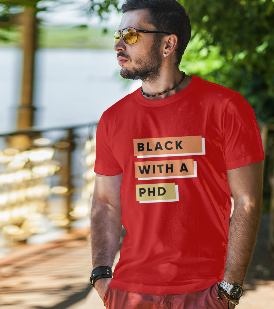 Daphneychery Black With A PhD T-Shirt
