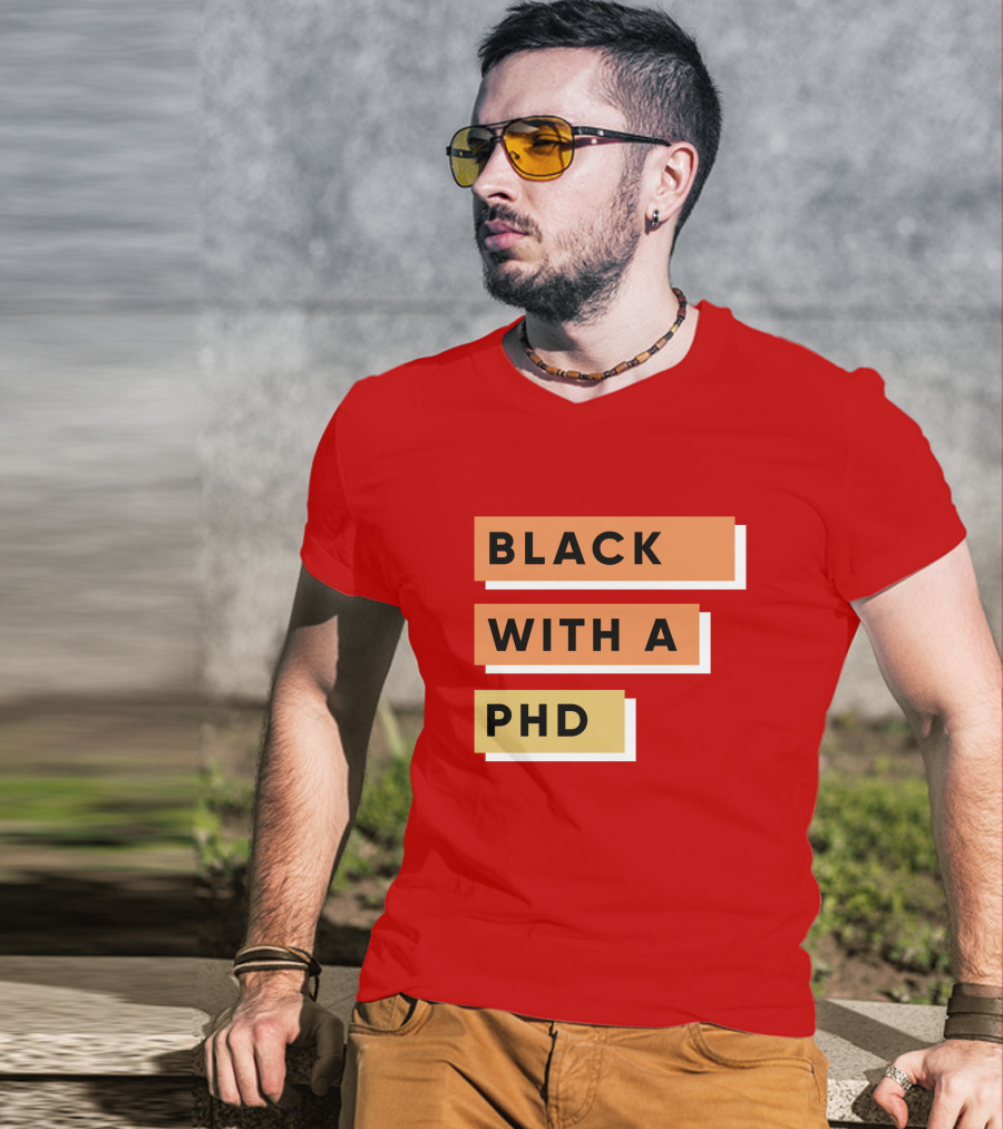 Daphneychery Black With A PhD T-Shirt