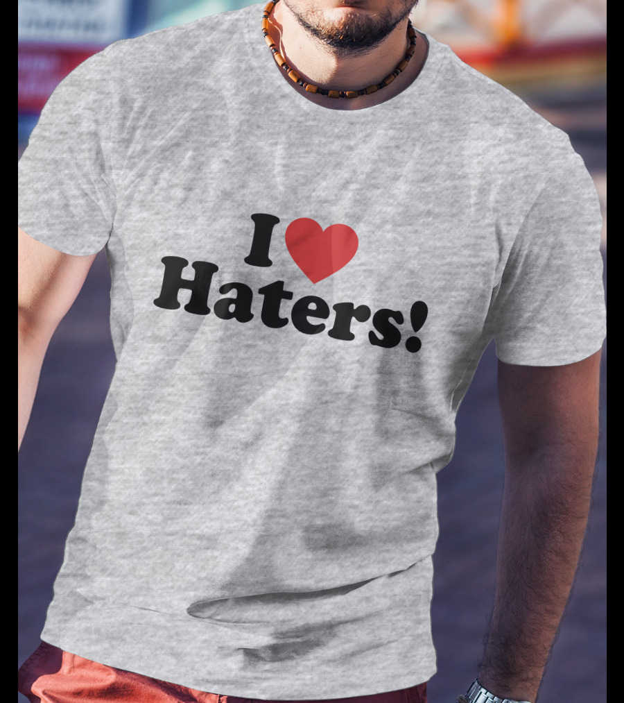 I Love Haters Red Heart T-Shirt