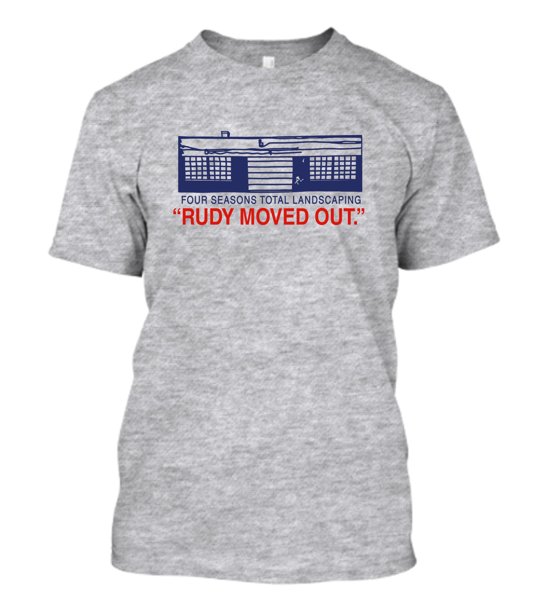 Four Seasons Total Landscaping Rudy Moved Out T-Shirt