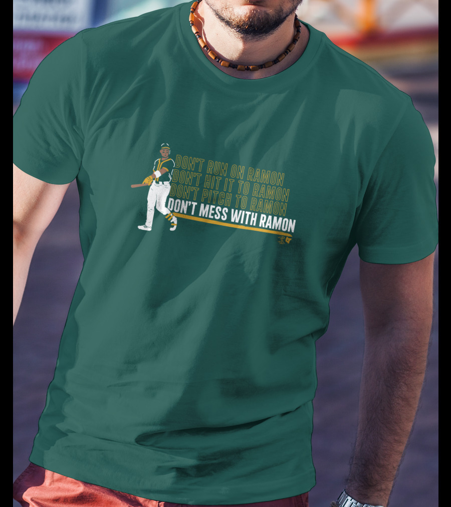 Don't Run On Ramon Don't Hit It To Ramon Don't Pitch To Ramon Don't Mess With Ramon T-Shirt