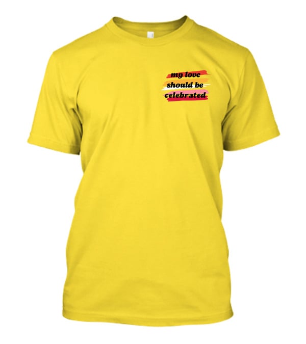My Love Should Be Celebrated Ithinkshesews T-Shirt