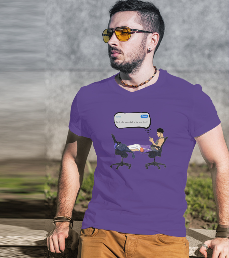 Can't Talk Basketball With Everybody Tweet Humor T-Shirt