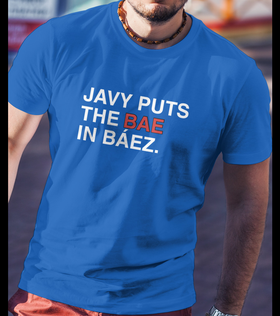 Javy Puts The BAE In Báez Blue T-Shirt