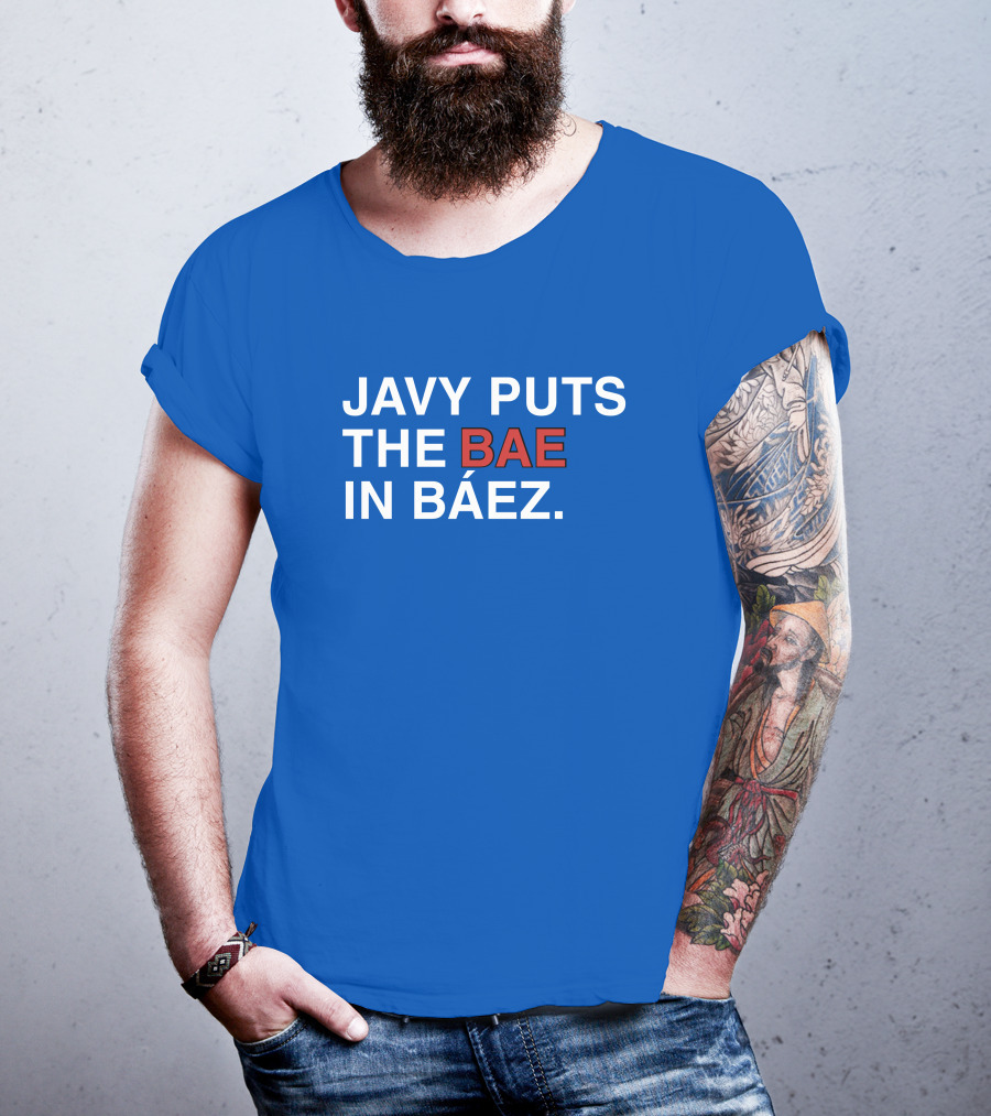 Javy Puts The BAE In Báez Blue T-Shirt