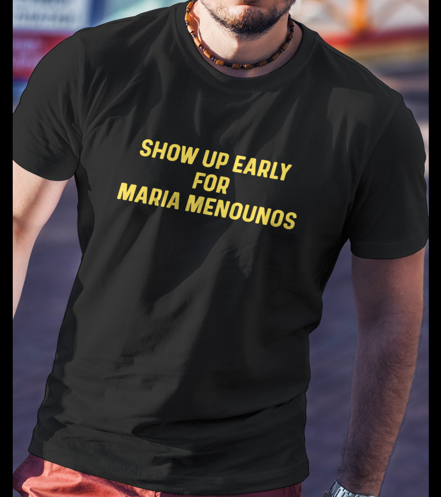 Show Up Early For Maria Menounos Super Yaki T-Shirt