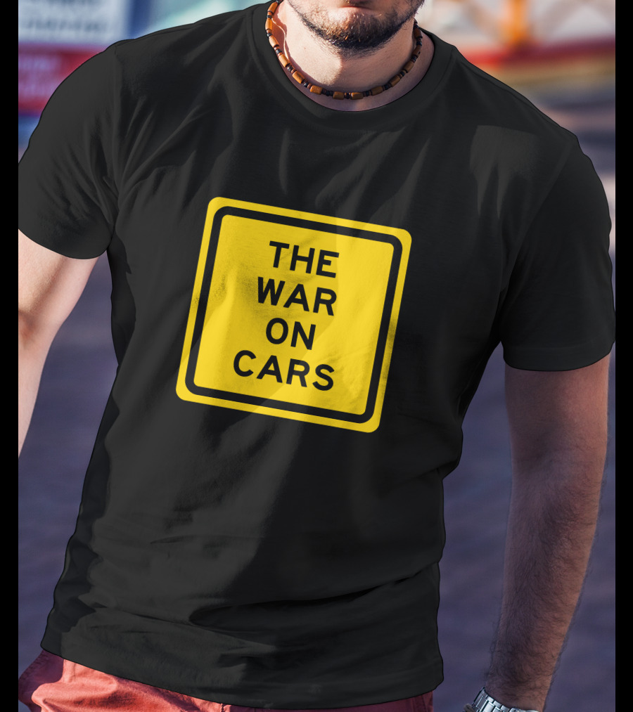 The War On Cars Yellow Square Sign Text T-Shirt