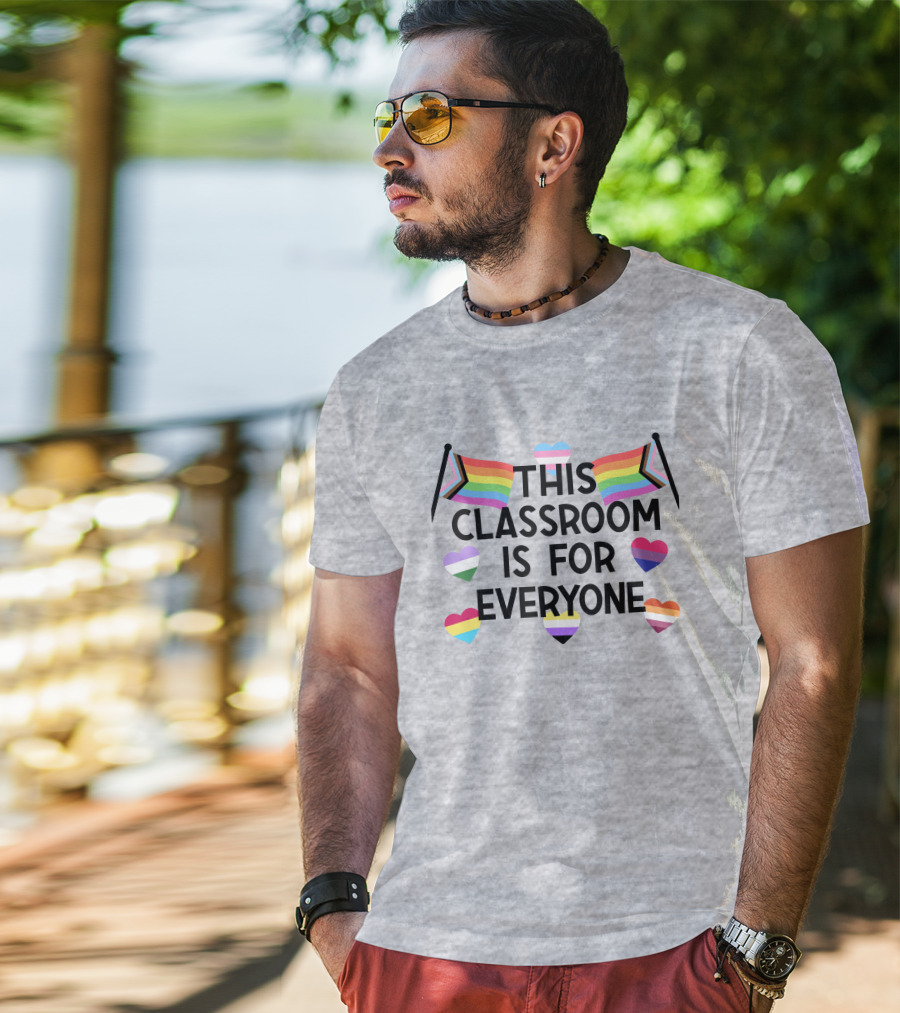 This Classroom Is For Everyone Inclusive Flags And Hearts T-Shirt