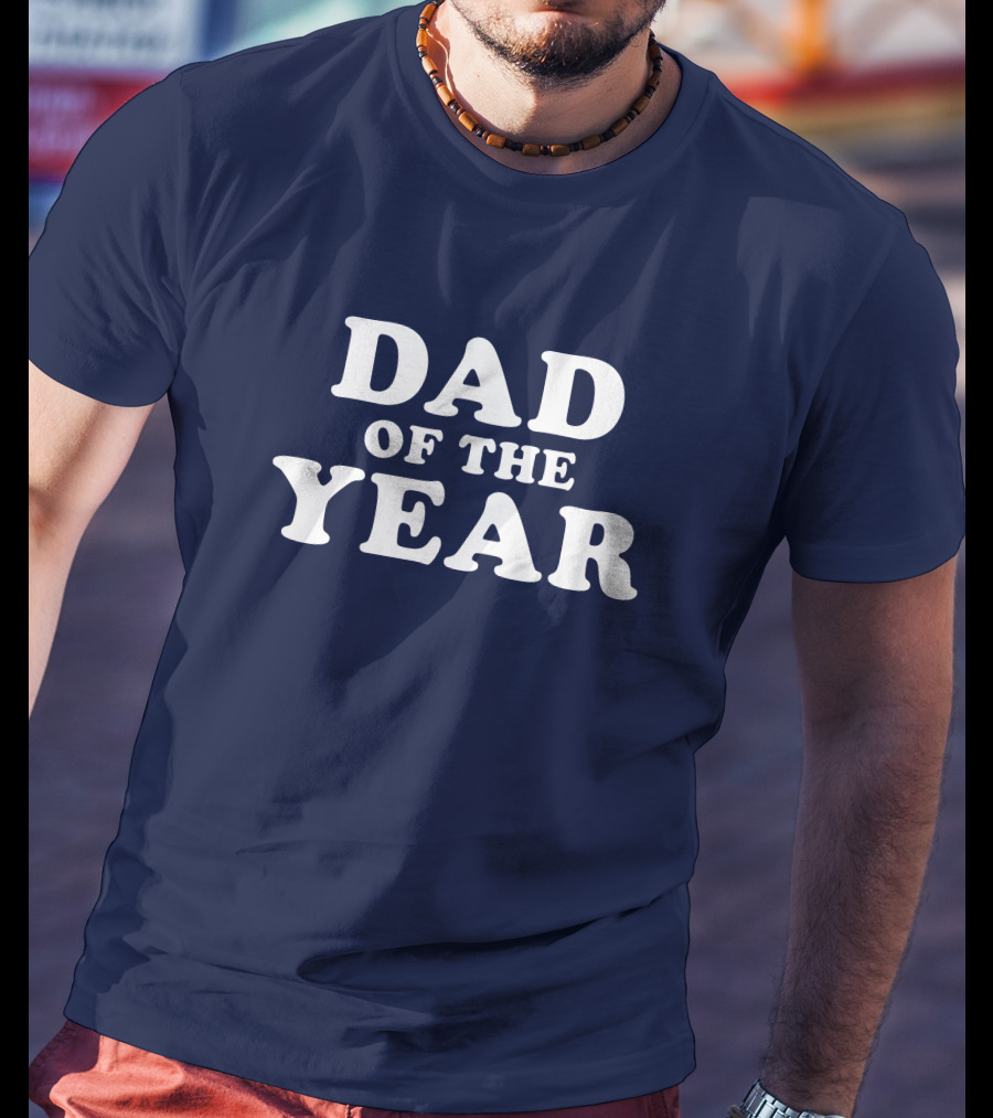 Dad Of The Year Fun Father's Day T-Shirt