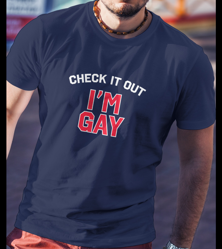 Check It Out I'm Gay T-Shirt