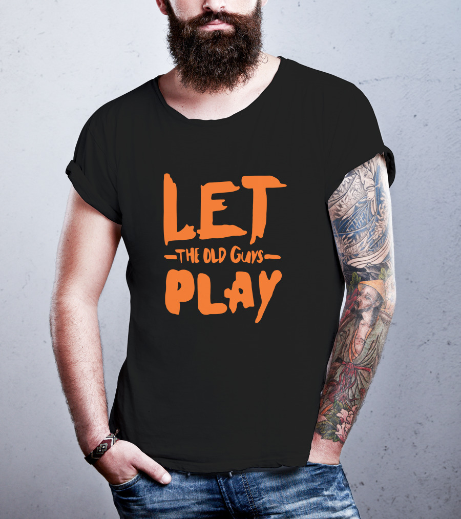 Let The Old Guys Play Evan Longoria T-Shirt