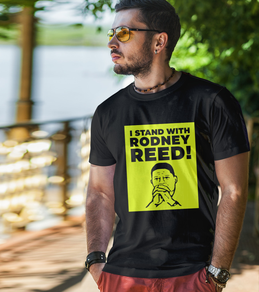 I Stand With Rodney Reed T-Shirt